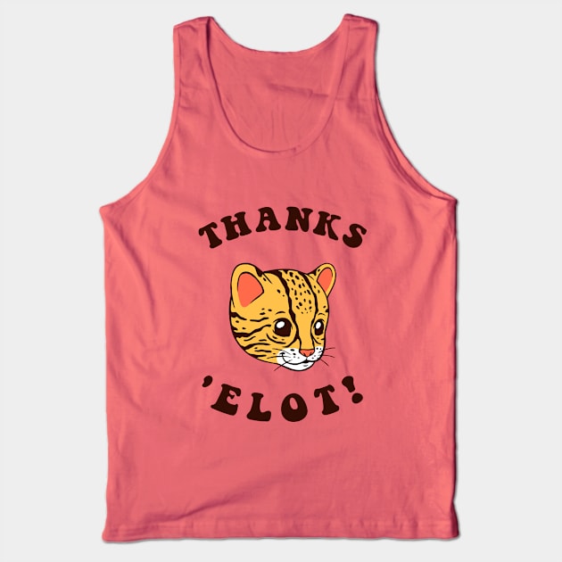 Ocelot Thanks 'Elot! Tank Top by dumbshirts